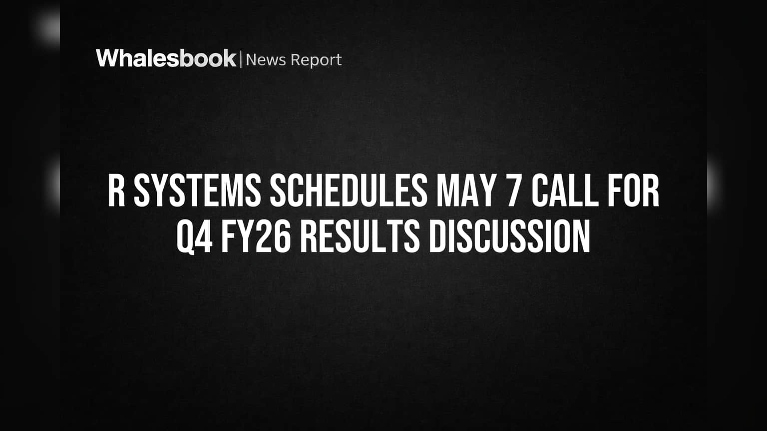 R Systems Sets May 7 Call to Discuss Q4 FY26 Earnings