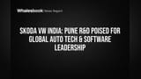 Skoda VW India R&D: પુણે બનશે ગ્લોબલ હબ, ઓટો ટેક અને સોફ્ટવેરમાં ભારતનો દબદબો!