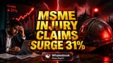ભારતીય MSME માં Work Injury Claims માં 31% નો મોટો ઉછાળો! જાણો કારણો