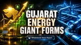 Gujarat Gas હવે Gujarat Energy બન્યું, GSPC/GSPLનું એકીકરણ: નવા પડકારો અને અવસરો!