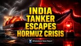 India's Risky Hormuz Transit Amid Energy Crisis