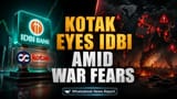 Kotak Mahindra Bank: IDBI બેંક ડીલ પર નજર, Q4 Resultsમાં મજબૂત દેખાવ; પણ વૈશ્વિક સંકટની ચિંતા!