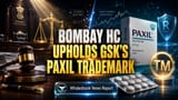 GSK Wins 'Paxil' Trademark Case for Non-Use Against Shreya Life Sciences