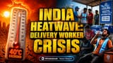 India Heatwave: Delivery Platforms Vie for Gig Worker Welfare