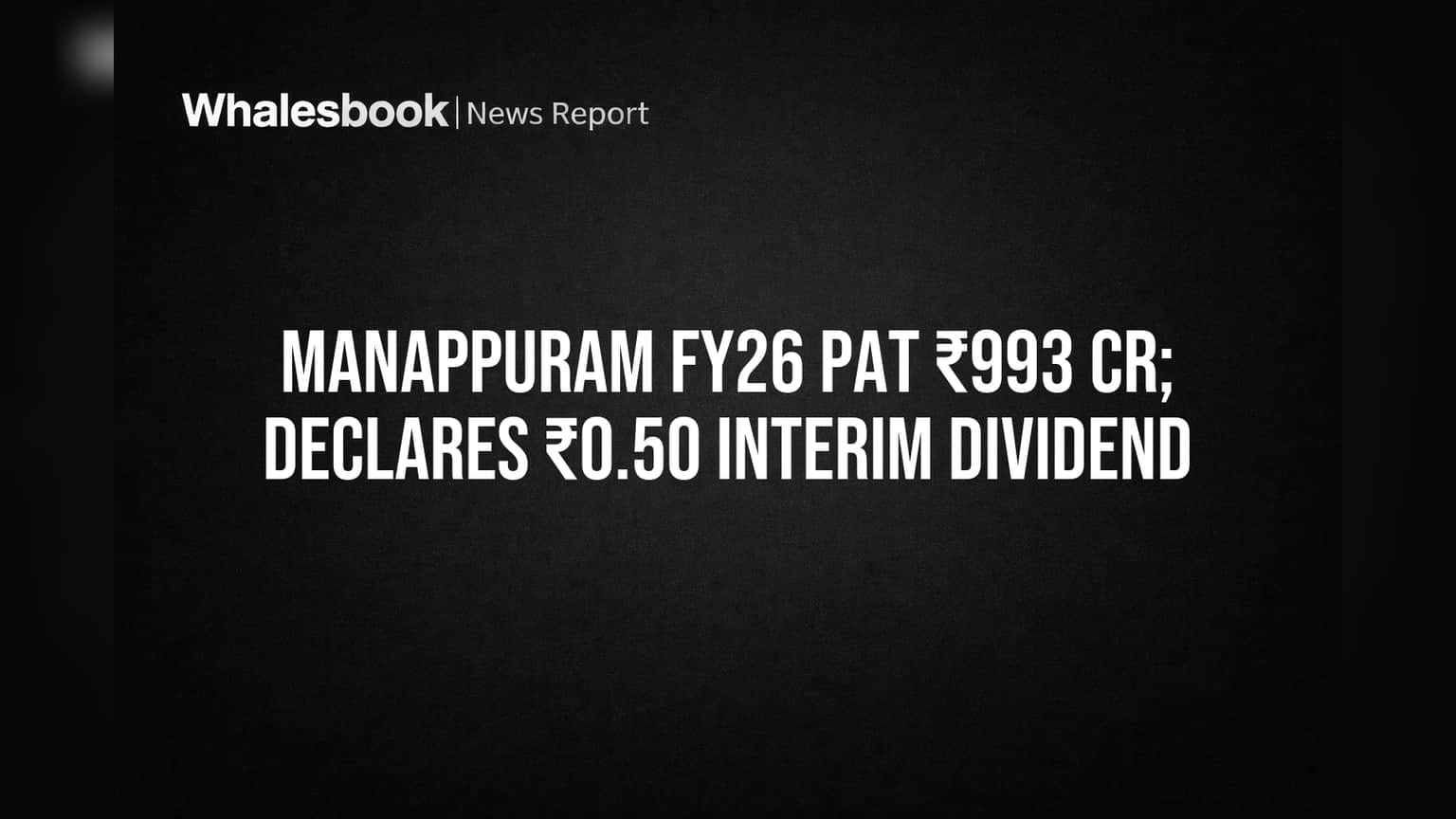 Manappuram Finance: FY26 'ਚ ਕਮਾਈ **₹993 ਕਰੋੜ** ਤੋਂ ਪਾਰ, ਨਿਵੇਸ਼ਕਾਂ ਨੂੰ ਮਿਲੇਗਾ ਡਿਵੀਡੈਂਡ, ਪਰ ਸਹਾਇਕ ਕੰਪਨੀ 'ਤੇ ਮੁਸ਼ਕਿਲਾਂ!