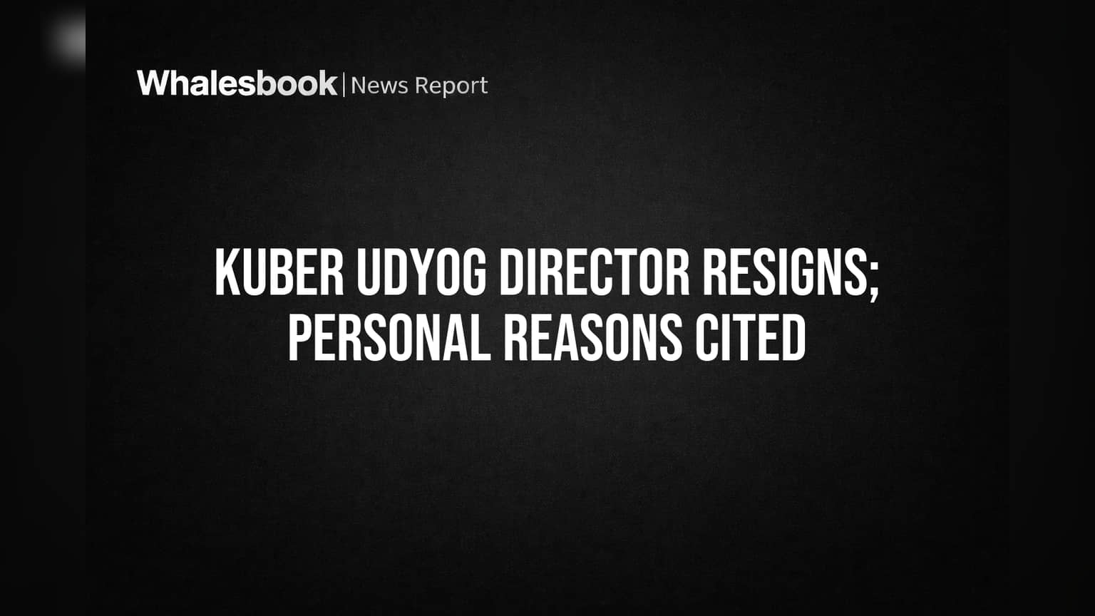 Kuber Udyog Director Richa Dani Resigns Citing Personal Reasons