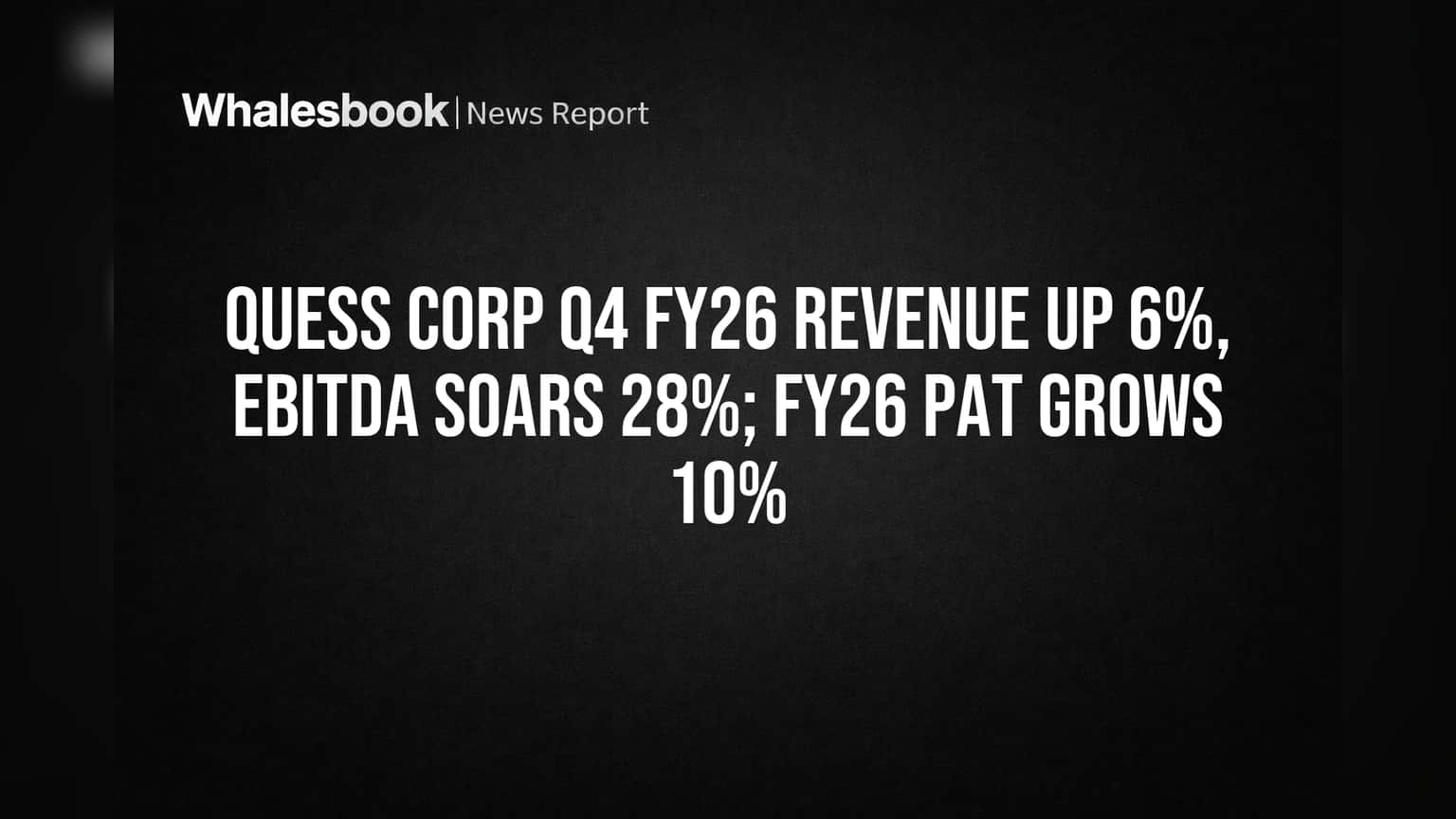 Quess Corp Share Price: Q4 માં ધમાકેદાર કમાણી! EBITDA **28%** વધ્યો, FY26 માં પ્રોફિટ **10%** ઉછળ્યો