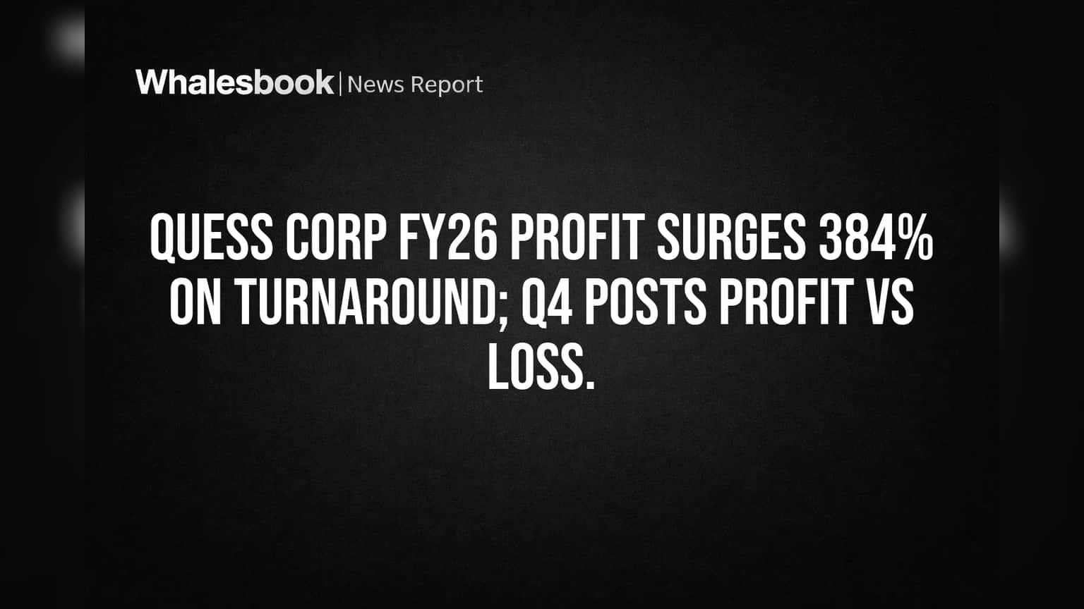 Quess Corp FY26 Profit Jumps 384% on Strong Q4 Turnaround