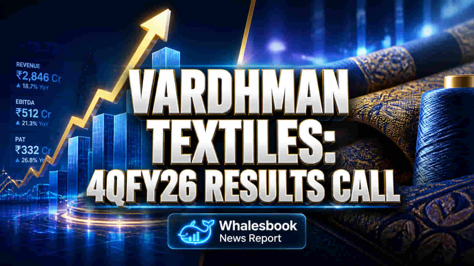 Vardhman Textiles to Announce 4QFY26 Results on May 8 Investor Call