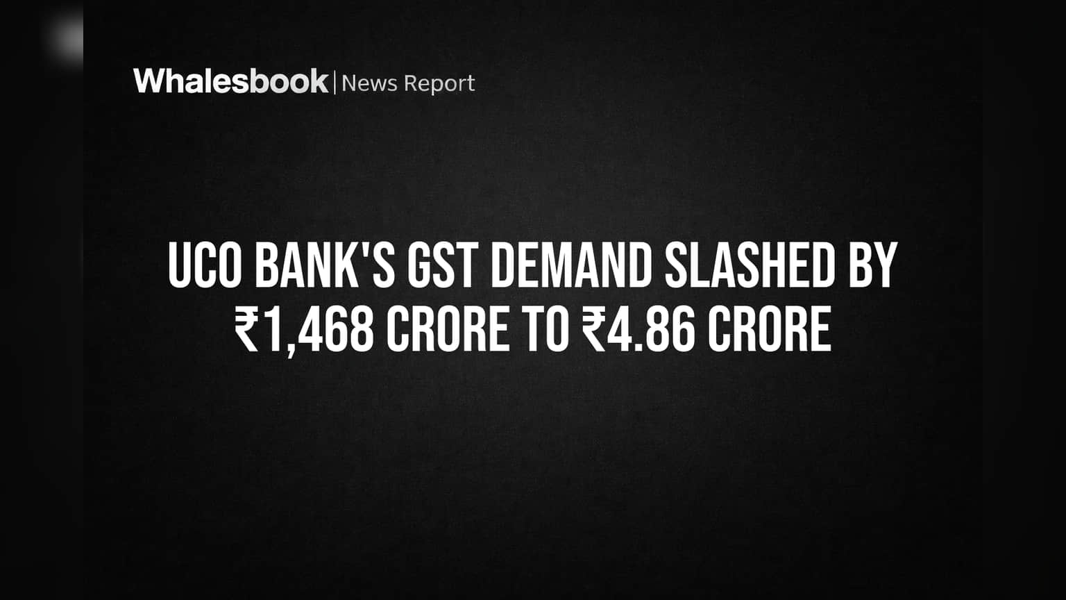 UCO Bank GST Relief: ₹1,473 కోట్ల డిమాండ్.. కేవలం ₹4.86 కోట్లకు తగ్గింపు!
