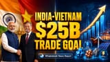 India, Vietnam Target $25B Trade by 2030 with Critical Minerals Pact