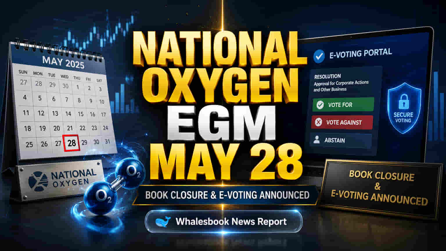 National Oxygen EGM Set May 28 to Approve Share Issue