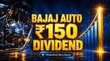Bajaj Auto: ₹150 டிவிடெண்ட் அறிவிப்பு! பஜாஜ் ஆட்டோ ஷேர் ஹோல்டர்களுக்கு குதூகலம்!