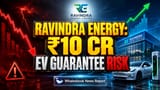 Ravindra Energy Share Price: EV தொழிலுக்கு ₹10 கோடி உத்தரவாதம்! முதலீட்டாளர்கள் கவனம்!