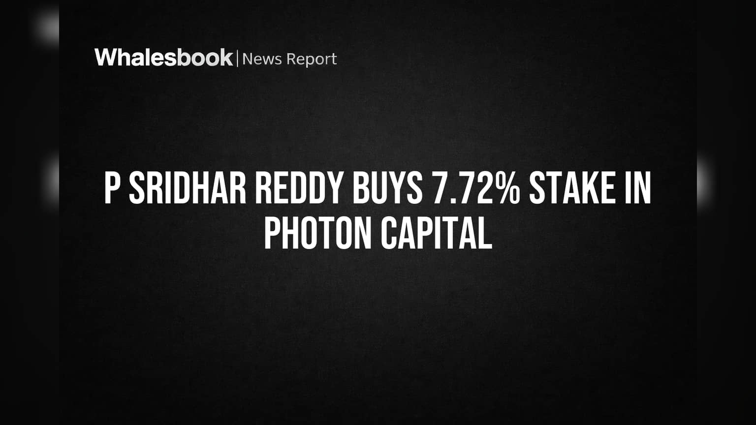 P Sridhar Reddy Photon Capital-ல் அதிரடி! 7.72% பங்குகளை கைப்பற்றினார்!