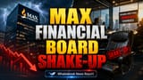 Max Financial: Axis Max Life-ல் புதிய இயக்குநர் நியமனம்! பங்குதாரர் ஒப்புதலுக்குப் பின் அமல்