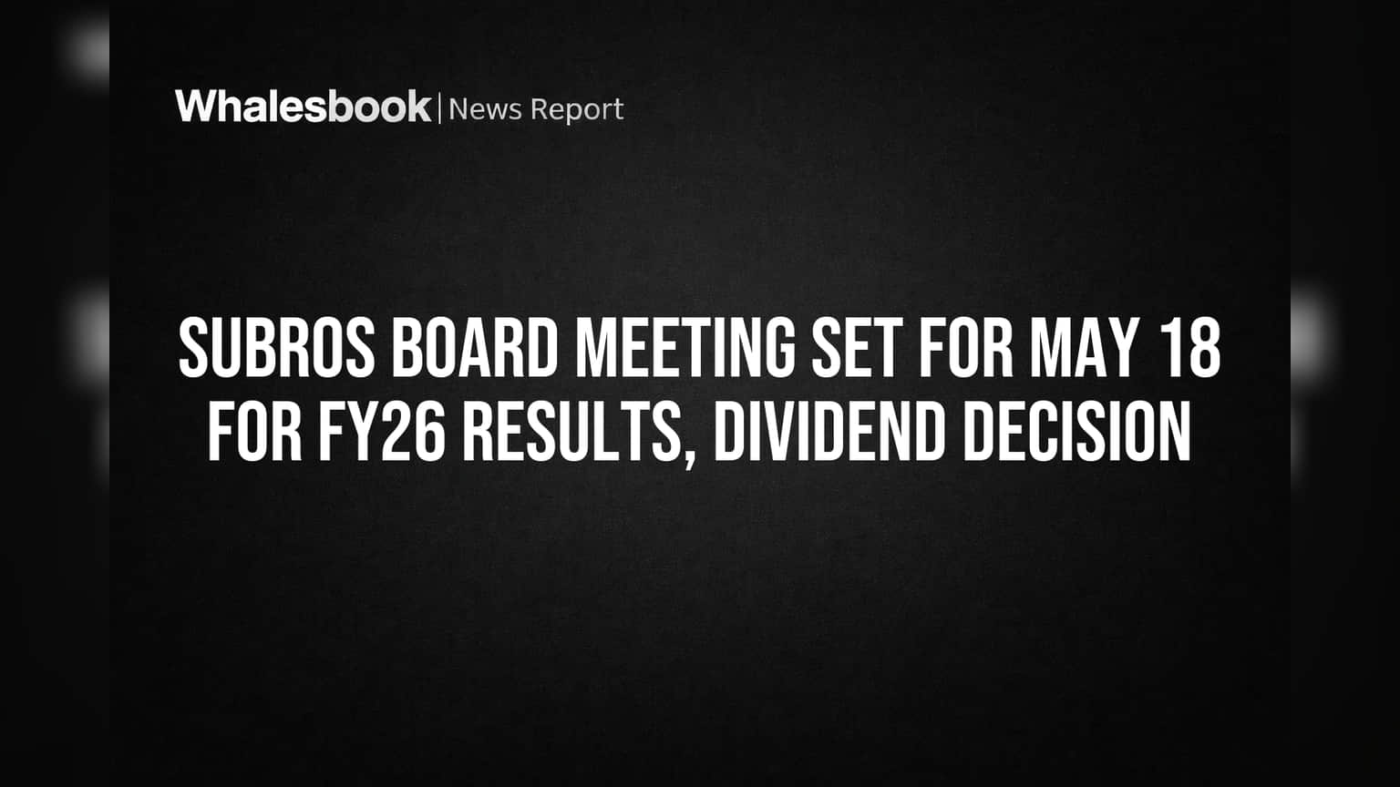 Subros Board Meeting: 18 मई को नतीजों और डिविडेंड पर बड़ा ऐलान!