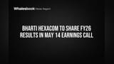 Bharti Hexacom: FY26 நிதி முடிவுகள் அறிவிப்பு! முதலீட்டாளர் வெபினார் மே 14-ல்