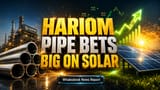 Hariom Pipe Share Price: புதுப்பிக்கத்தக்க ஆற்றலில் ஹரியோம் பைப்! ₹10 கோடி முதலீடு, 60 MW சோலார் திட்டம்