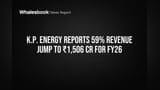 K.P. Energy: வருமானம் **59%** உயர்வு! FY26 முடிவுகள் அசத்தல், Share விலை ஏற்றம்?