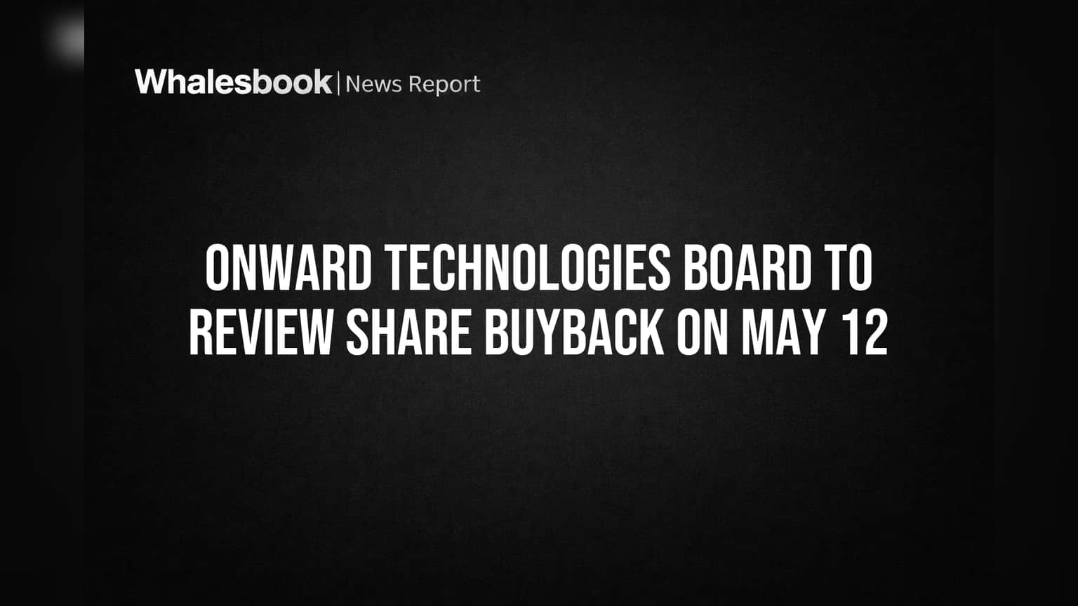 Onward Technologies: பங்குகளை திரும்ப வாங்க திட்டம்? நாளை முக்கிய அறிவிப்பு!
