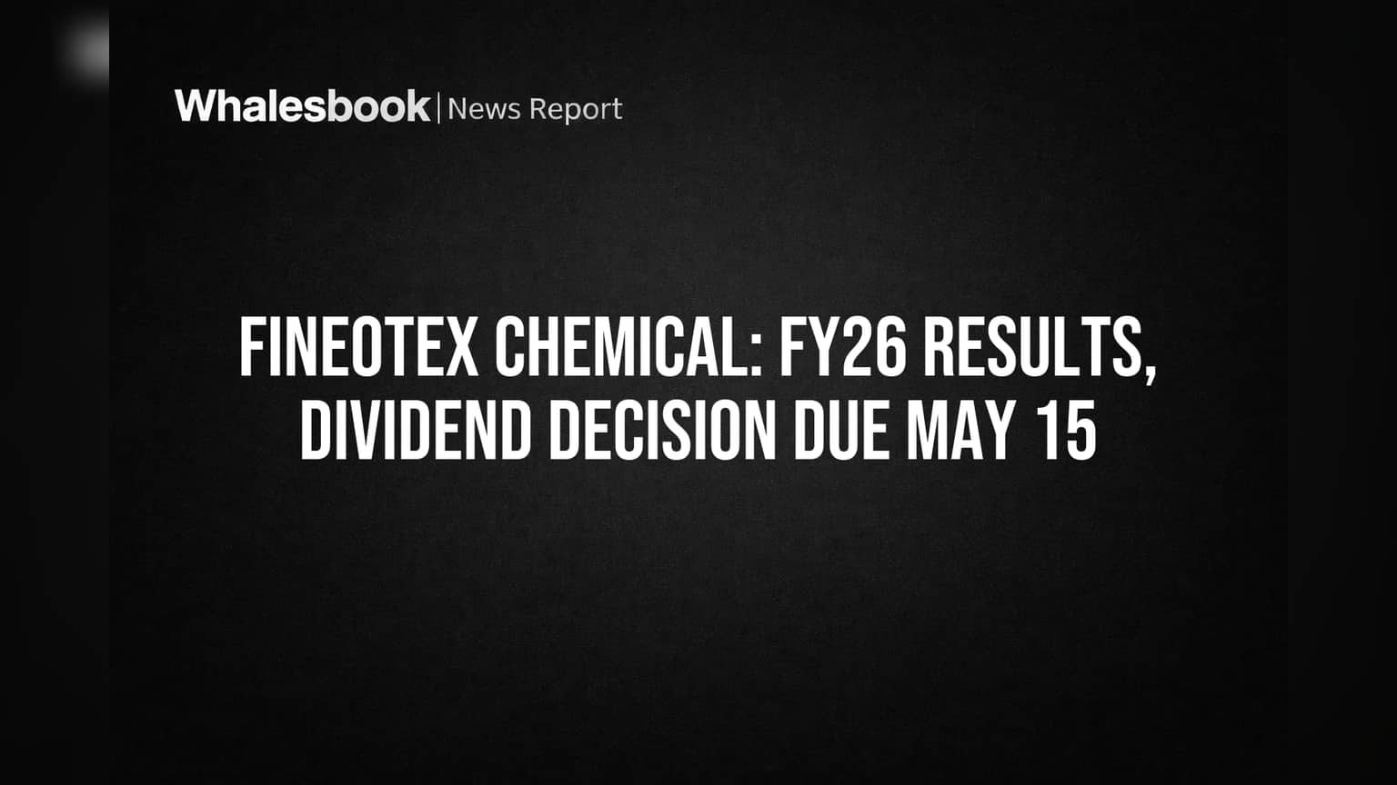 Fineotex Chemical: FY26 நிதி முடிவுகள், டிவிடெண்ட் அறிவிப்பு மே 15-ல்!