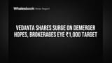 Vedanta Shares Jump as Brokerages Target ₹1,000 on Demerger Hopes