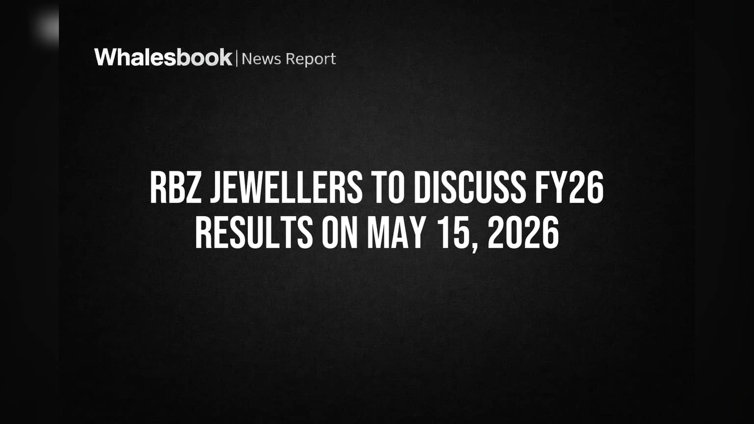 RBZ Jewellers to Discuss FY26 Results on May 15, 2026