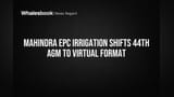 Mahindra EPC Irrigation AGM: ஆன்லைன் முறைக்கு மாற்றம் - பங்குதாரர்களுக்கு புதிய வசதி!