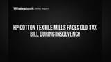 HP Cotton Textile Mills: திவால் நடவடிக்கைகளுக்கு மத்தியில் பழைய வரி நோட்டீஸ்! முதலீட்டாளர்கள் ஷாக்?