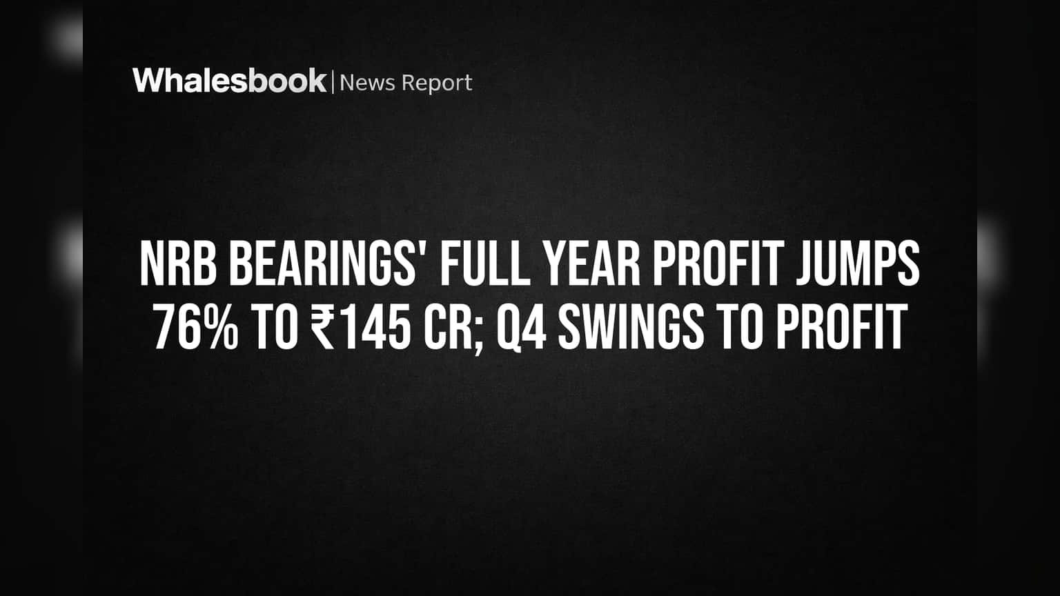 NRB Bearings Share: રોકાણકારો માટે ખુશખબર! FY26 માં કંપનીનો નફો **76%** વધ્યો, Q4 માં પણ પ્રોફિટ નોંધાયો