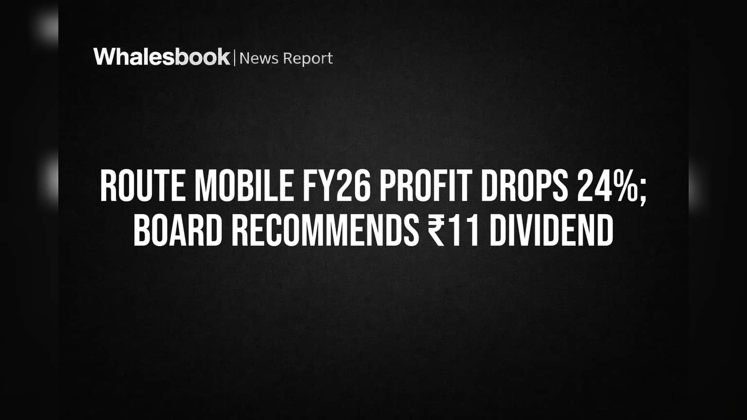 Route Mobile FY26 Profit Drops 24%; Board Recommends ₹11 Dividend
