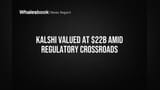 Kalshi Valuation: $22 బిలియన్ కి చేరింది! కానీ.. రెగ్యులేటరీ అడ్డంకులేంటి?