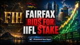 Fairfax India to Secure Majority Stake in IIFL Capital for ₹5,505 Crore