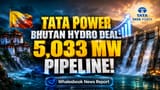 டாடா பவர் பூடானுடன் கைகோர்ப்பு: 5,033 MW தூய்மையான மின்சார இலக்கு!