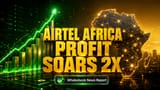 Airtel Africa Profit Jumps 159%, But Mobile Money IPO Delayed