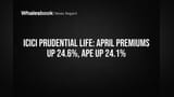 ICICI Prudential Life: ஏப்ரல் மாதத்தில் அதிரடி வளர்ச்சி! ப்ரீமியங்கள் **24%** மேல் உயர்வு!