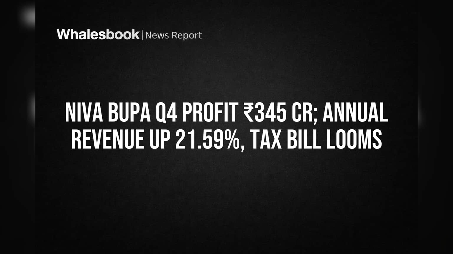 Niva Bupa: Q4-ல் ₹345 கோடி லாபம்! வருவாய் உயர்வுடன் வரிச் சிக்கலும் பூதாகரம்