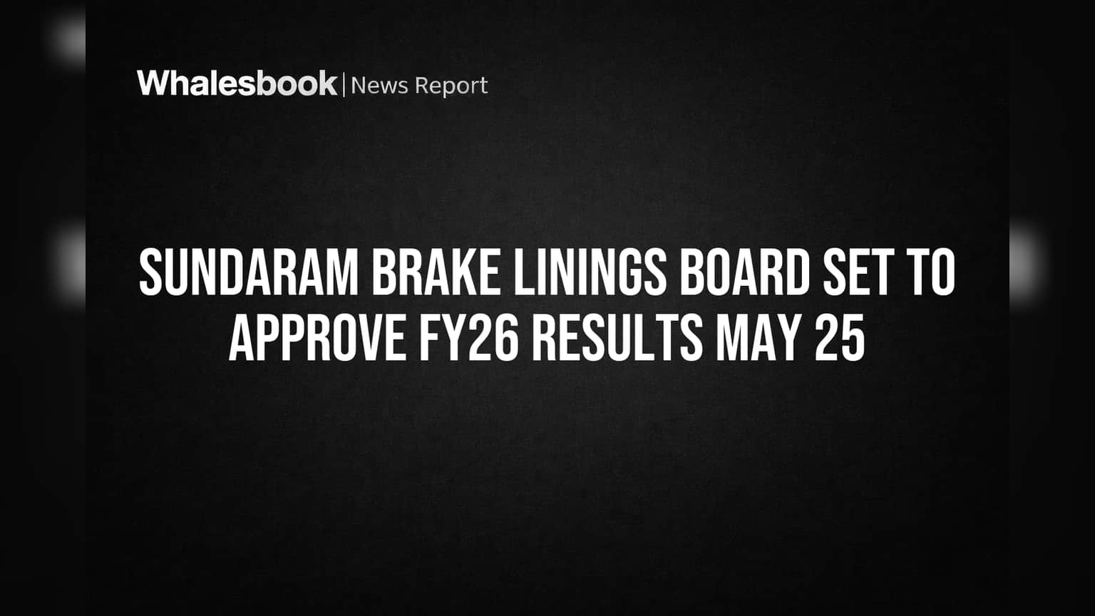 Sundaram Brake Linings: FY26 ਨਤੀਜੇ 25 ਮਈ ਨੂੰ ਹੋਣਗੇ ਜਾਰੀ, ਬੋਰਡ ਮੀਟਿੰਗ 'ਚ ਹੋਵੇਗੀ ਮਨਜ਼ੂਰੀ
