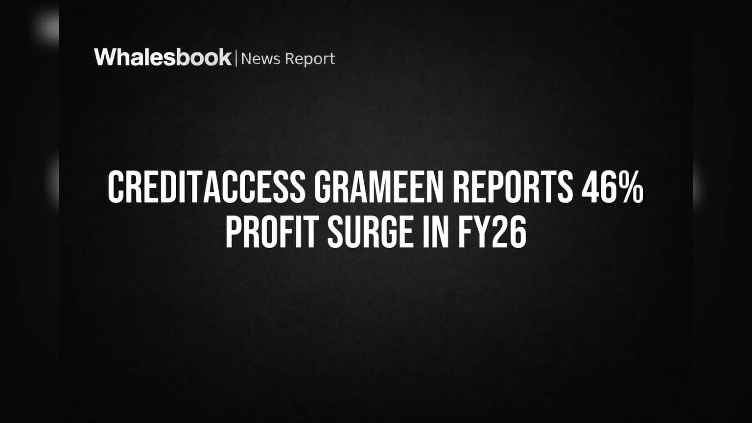 CreditAccess Grameen: ਵਿੱਤੀ ਸਾਲ 2026 ਵਿੱਚ ਪ੍ਰੋਫਿਟ 'ਚ **46%** ਦਾ ਜ਼ਬਰਦਸਤ ਵਾਧਾ, AUM ਵੀ ਪਹੁੰਚਿਆ **₹29,590 ਕਰੋੜ**