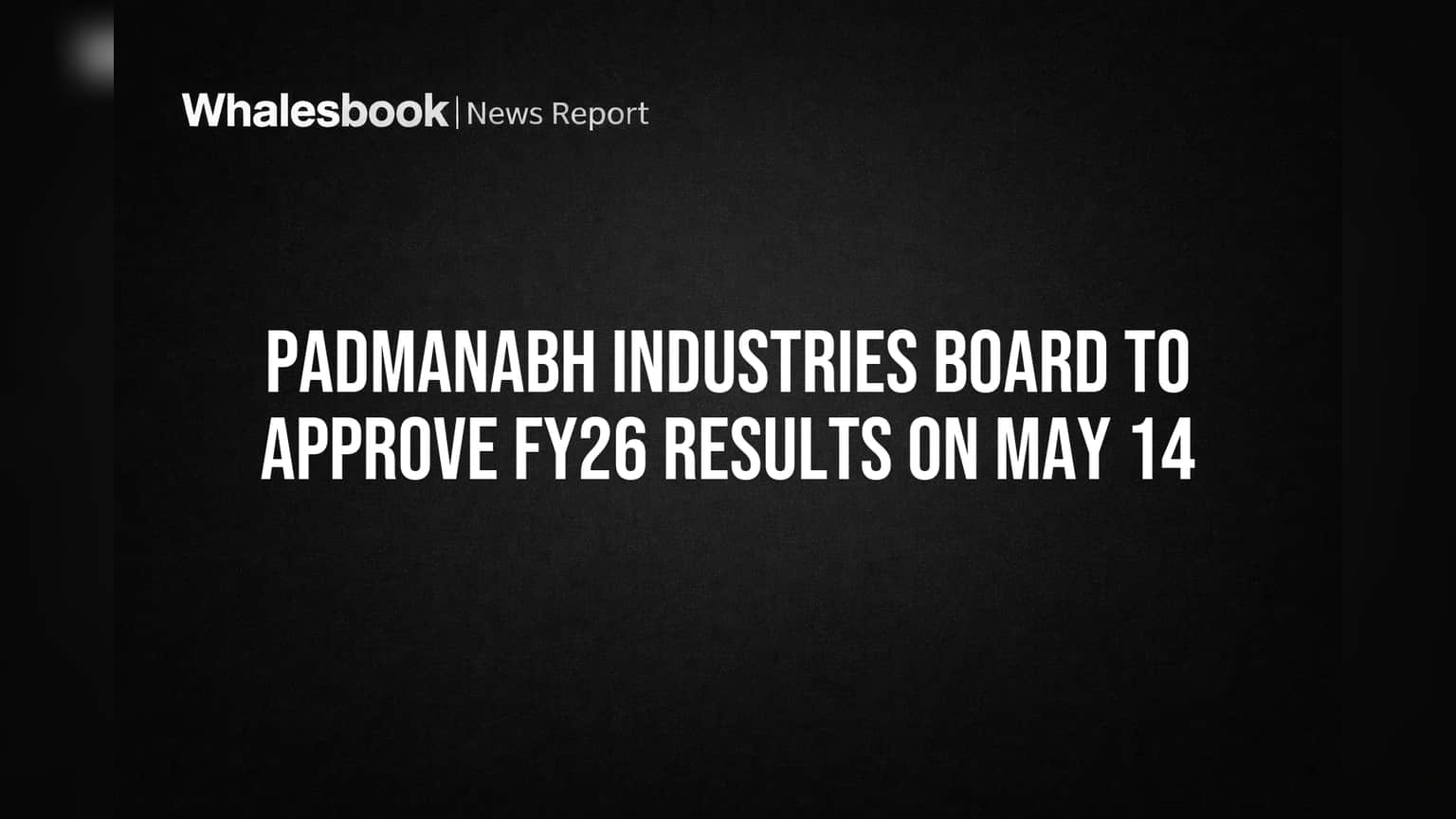 Padmanabh Industries Share: 14 मई को शेयरधारकों के लिए बड़ी खबर, बोर्ड बैठक में होंगे FY26 के नतीजे मंजूर