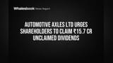 Automotive Axles Share Price: உங்க பணம் உங்களுக்கே! ₹15.7 கோடி Unclaimed Dividend-ஐ க்ளைம் செய்ய சிறப்பு முகாம்!