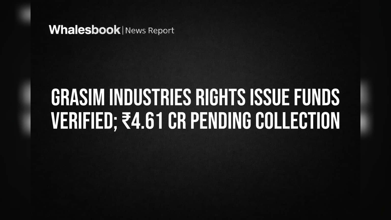 Grasim Industries Rights Issue Funds Verified; ₹4.61 Cr Pending Collection