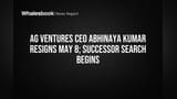 AG Ventures CEO Abhinaya Kumar: ராஜினாமா அறிவிப்பு! அடுத்தது என்ன?