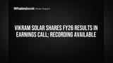 Vikram Solar Shares FY26 Results in Earnings Call; Recording Available