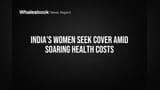Indian Women Flock to Insurance Amid Soaring Medical Costs