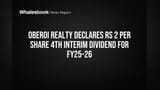 Oberoi Realty Share: முதலீட்டாளர்களுக்கு குட் நியூஸ்! ₹2 இடைக்கால டிவிடெண்ட் அறிவிப்பு!