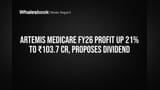 Artemis Medicare Share: முதலீட்டாளர்களுக்கு கொண்டாட்டம்! லாபம் **21%** உயர்வு, டிவிடெண்ட் அறிவிப்பு!