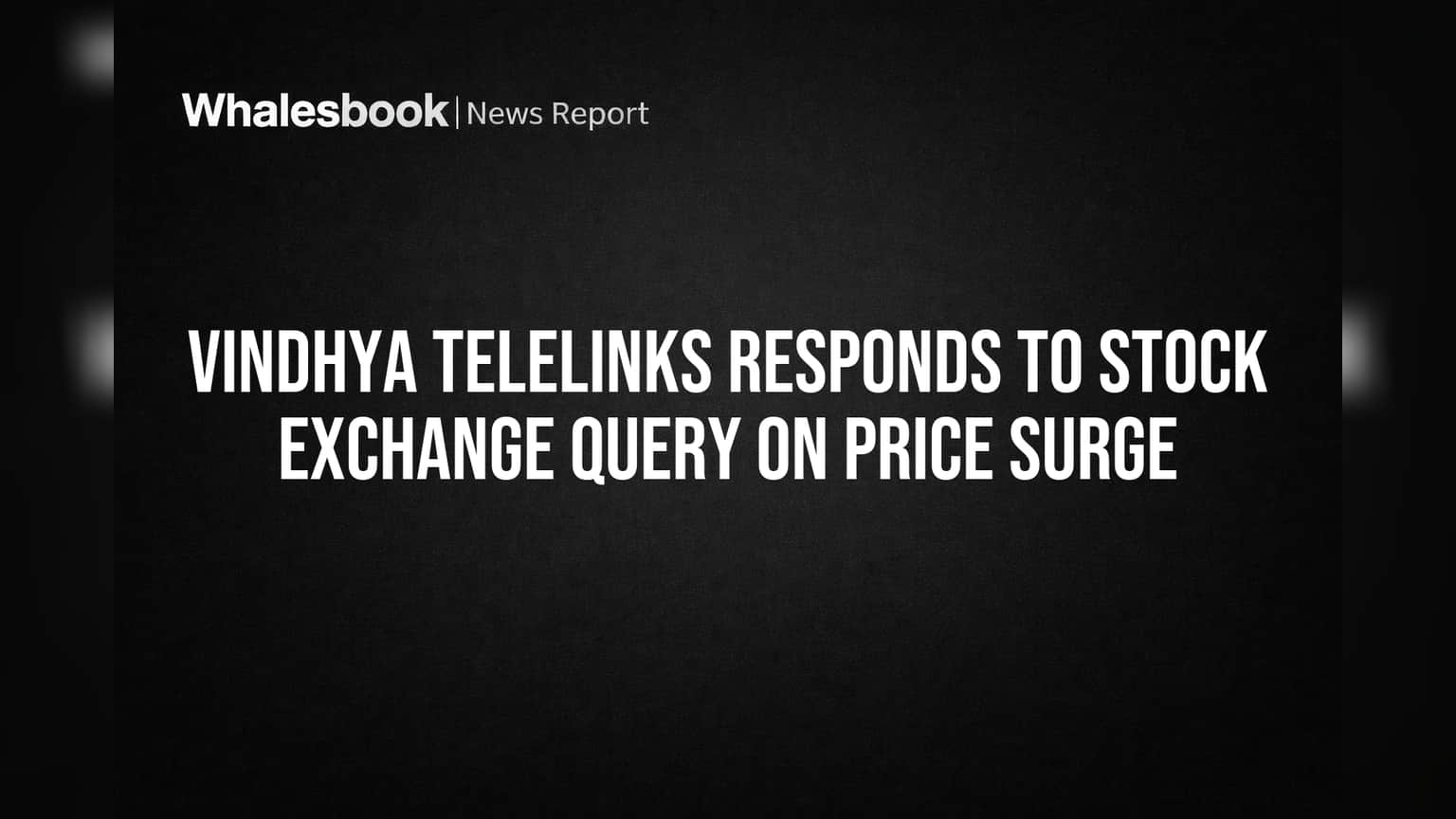Vindhya Telelinks Links Stock Surge to Market Forces