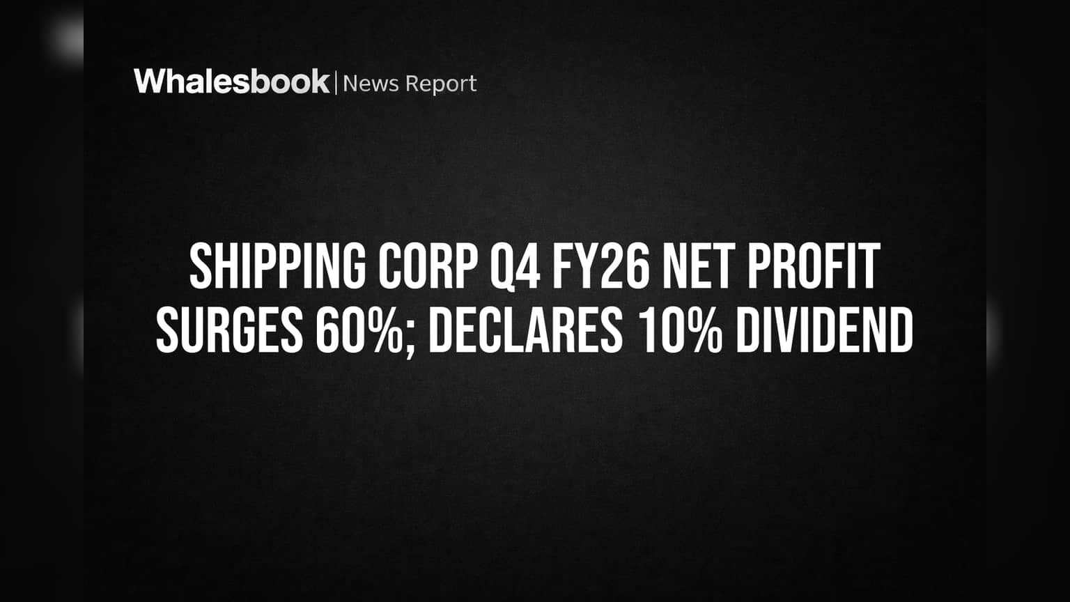 Shipping Corporation FY26 Profit Surges 60% to ₹1,353 Cr, Declares 10% Dividend